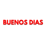 BUENOS DIAS